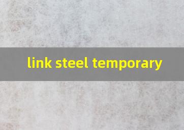  link steel temporary